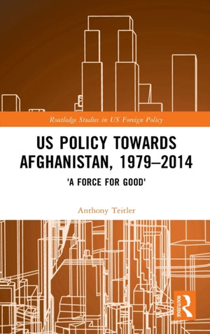 US Policy Towards Afghanistan, 1979-2014