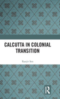 Calcutta in Colonial Transition