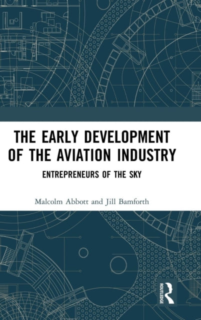 Book cover of: Early Development of the Aviation Industry. By: Malcolm Abbott