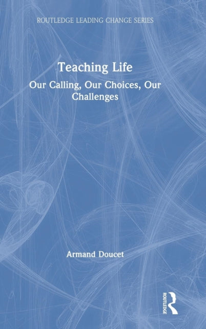 Book cover of: Teaching Life. By: Armand Doucet