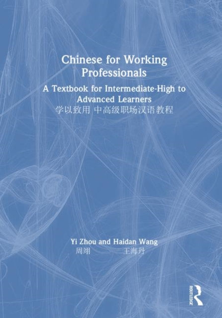 Book cover of: Chinese for Working Professionals. By: Yi Zhou