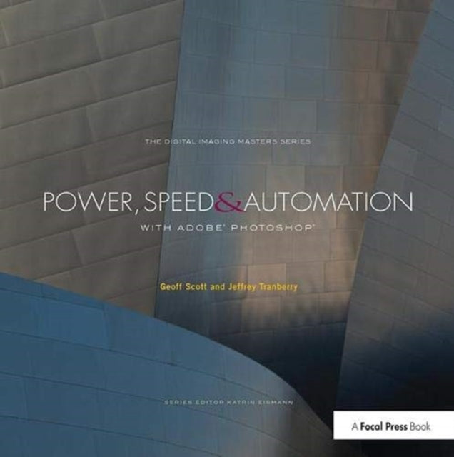 Book cover of: Power, Speed & Automation with Adobe Photoshop. By: Geoff Scott