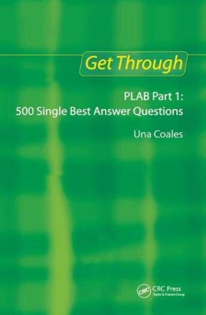 Book cover of: Get Through PLAB Part 1: 500 Single Best Answer Questions. By: Una F. Coales