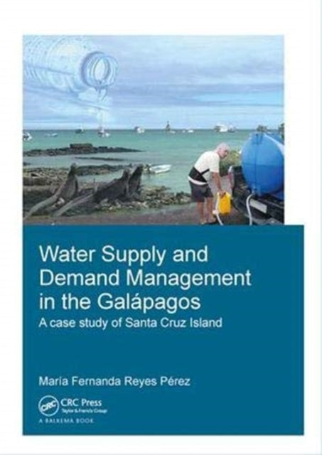 Book cover of: Water Supply and Demand Management in the Galapagos. By: Maria Fernanda Reyes Perez
