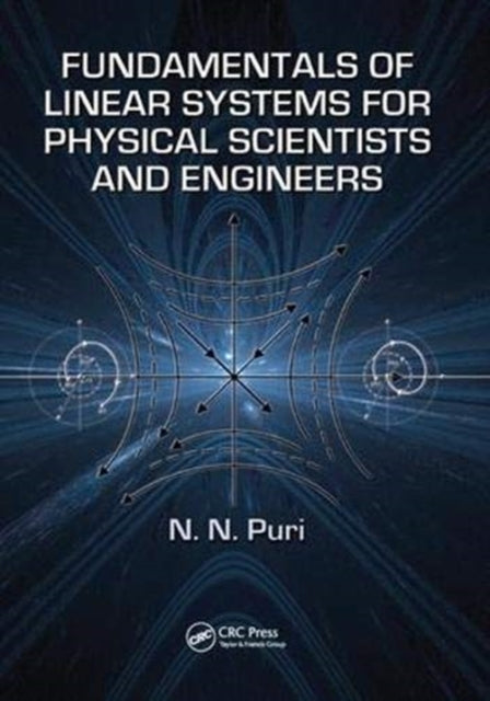 Book cover of: Fundamentals of Linear Systems for Physical Scientists and Engineers. By: N. N. Puri