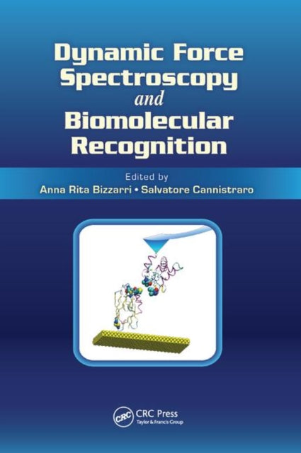 Book cover of: Dynamic Force Spectroscopy and Biomolecular Recognition. By: Anna Rita Bizzarri