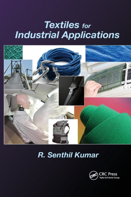 Book cover of: Textiles for Industrial Applications. By: R. Senthil Kumar