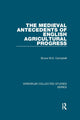 Book cover of: Medieval Antecedents of English Agricultural Progress. By: Bruce M. S. Campbell