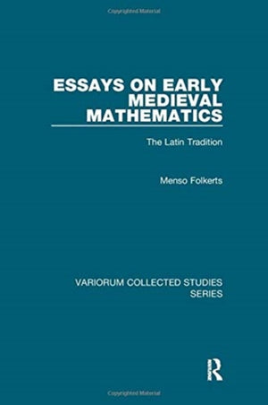 Essays on Early Medieval Mathematics