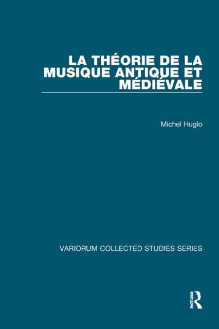 Book cover of: La theorie de la musique antique et medievale. By: Michel Huglo