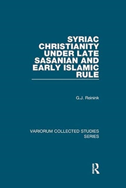 Book cover of: Syriac Christianity under Late Sasanian and Early Islamic Rule