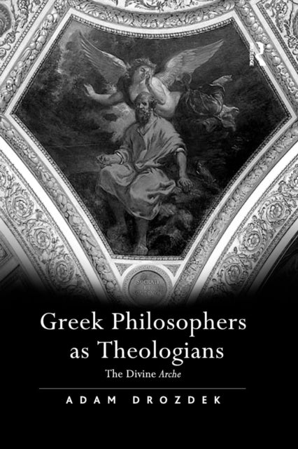 Book cover of: Greek Philosophers as Theologians. By: Adam Drozdek