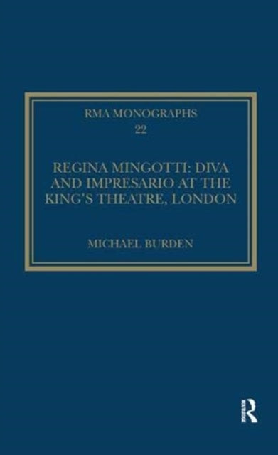 Regina Mingotti: Diva and Impresario at the King's Theatre, London
