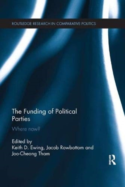 Book cover of: Funding of Political Parties. By: Keith Ewing
