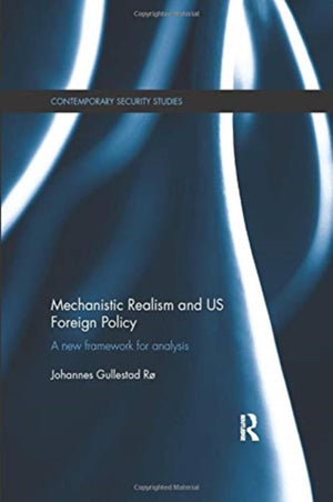 Mechanistic Realism and US Foreign Policy