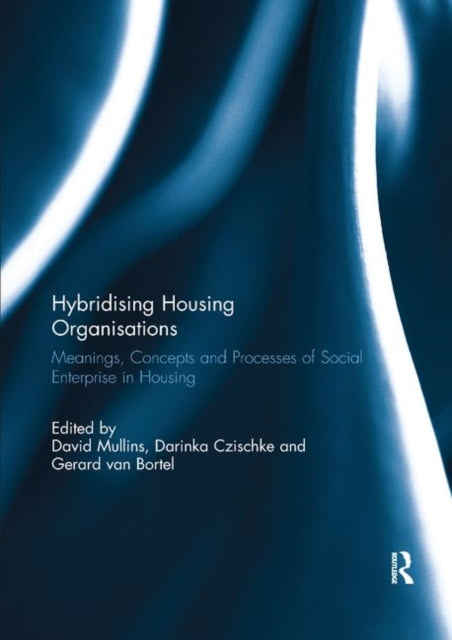Book cover of: Hybridising Housing Organisations. By: David Mullins