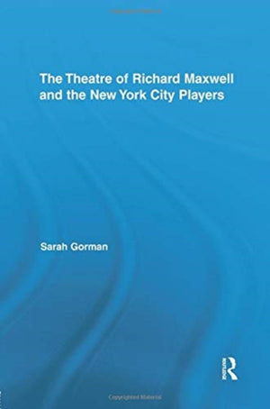 The Theatre of Richard Maxwell and the New York City Players