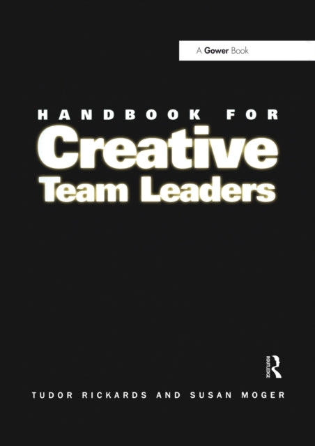 Book cover of: Handbook for Creative Team Leaders. By: Tudor Rickards