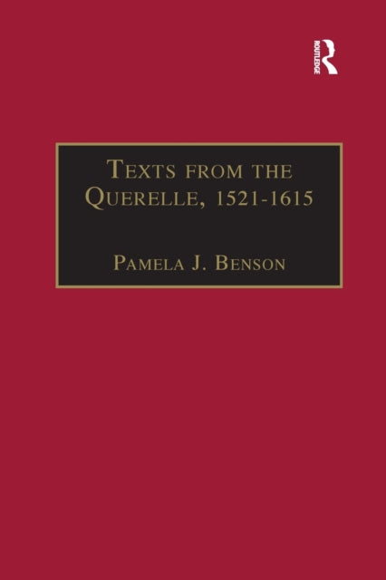 Book cover of: Texts from the Querelle, 1521–1615. By: Pamela Joseph Benson