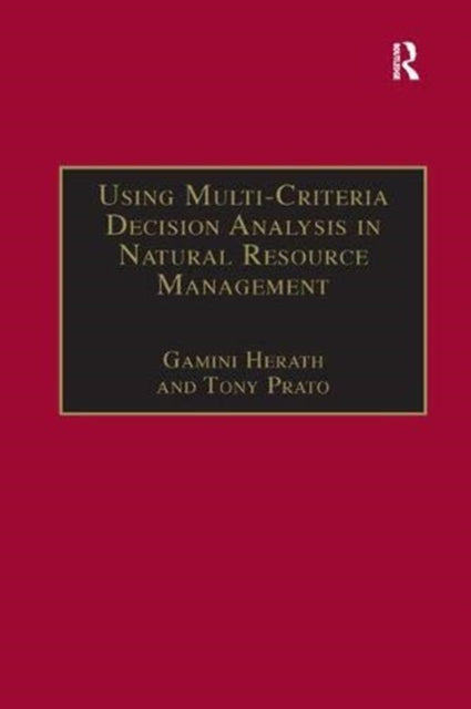 Book cover of: Using Multi-Criteria Decision Analysis in Natural Resource Management. By: Tony Prato