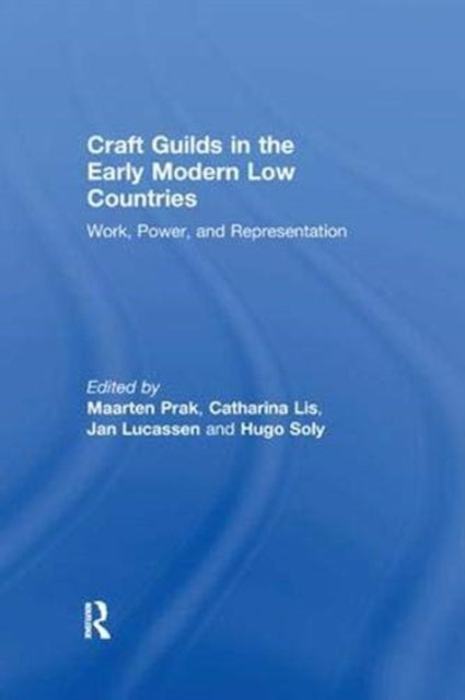 Book cover of: Craft Guilds in the Early Modern Low Countries. By: Maarten Prak