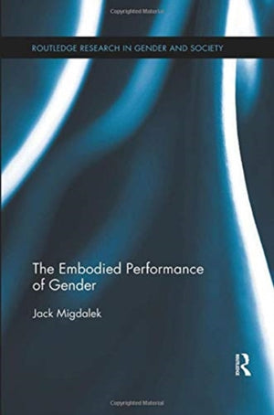 Embodied Performance of Gender