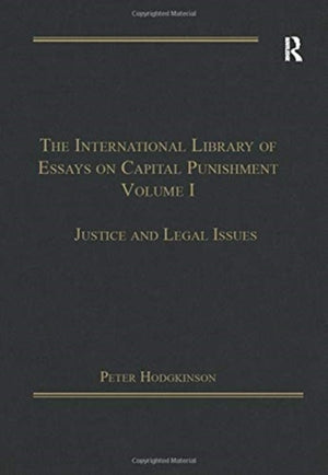 International Library of Essays on Capital Punishment, Volume 1