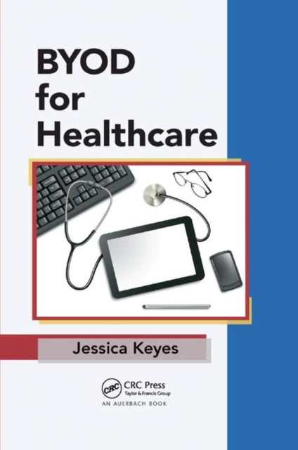 Book cover of: BYOD for Healthcare. By: Jessica Keyes