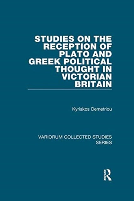 Book cover of: Studies on the Reception of Plato and Greek Political Thought in Victorian Britain