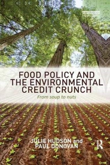 Book cover of: Food Policy and the Environmental Credit Crunch. By: Julie Hudson