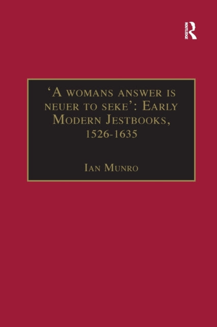 A womans answer is neuer to seke': Early Modern Jestbooks, 1526–1635