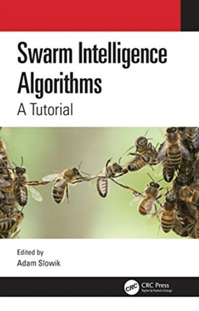 Book cover of: Swarm Intelligence Algorithms. By: Adam Slowik