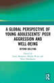 Book cover of: Global Perspective of Young Adolescents’ Peer Aggression and Well-being. By: Grace Skrzypiec