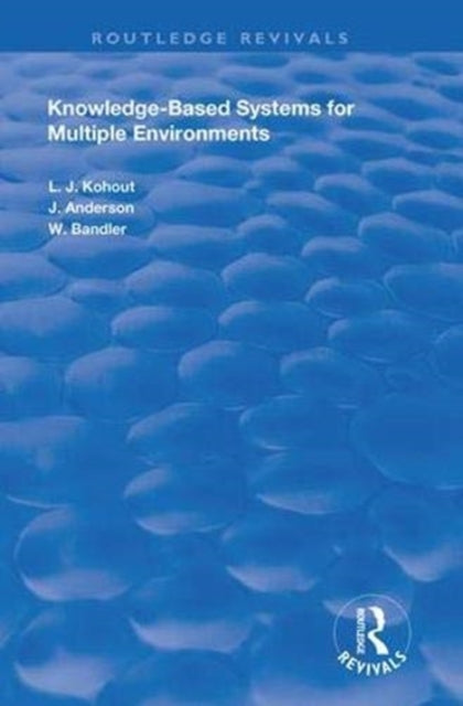 Book cover of: Knowledge-Based Systems for Multiple Environments. By: Ladislav J. Kohout