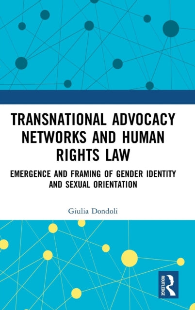 Book cover of: Transnational Advocacy Networks and Human Rights Law. By: Giulia Dondoli