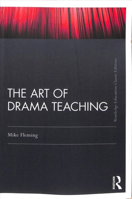Book cover of: Art Of Drama Teaching. By: Mike Fleming