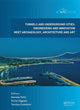 Book cover of: Tunnels and Underground Cities. Engineering and Innovation Meet Archaeology, Architecture and Art. By: Daniele Peila