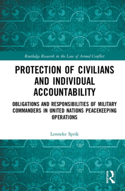 Book cover of: Protection of Civilians and Individual Accountability. By: Lenneke Sprik