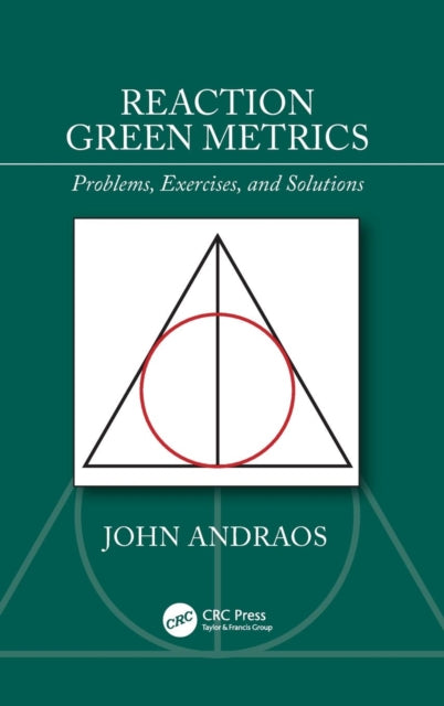Book cover of: Reaction Green Metrics. By: John Andraos