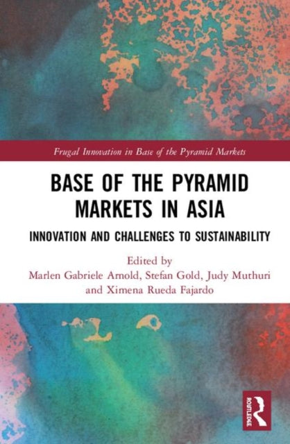Book cover of: Base of the Pyramid Markets in Asia. By: Marlen Gabriele Arnold