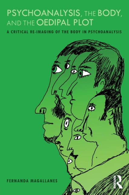 Book cover of: Psychoanalysis, the Body, and the Oedipal Plot. By: Fernanda Magallanes