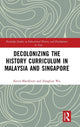 Book cover of: Decolonizing the History Curriculum in Malaysia and Singapore. By: Kevin Blackburn