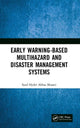 Book cover of: Early Warning-Based Multihazard and Disaster Management Systems. By: Syed Hyder Abbas Musavi