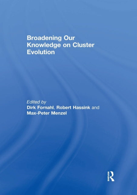 Book cover of: Broadening Our Knowledge on Cluster Evolution. By: Dirk Fornahl