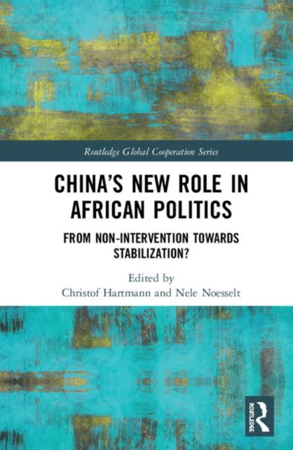 Book cover of: China’s New Role in African Politics. By: Christof Hartmann