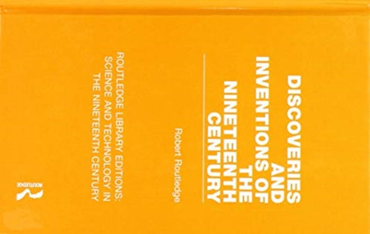 Book cover of: Discoveries and Inventions of the Nineteenth Century. By: Robert Routledge