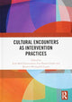 Book cover of: Cultural Encounters as Intervention Practices. By: Lene Bull Christiansen