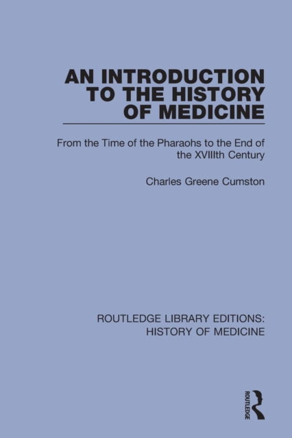 Book cover of: Introduction to the History of Medicine. By: Charles Greene Cumston
