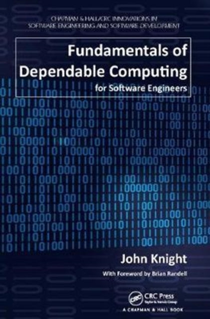 Book cover of: Fundamentals of Dependable Computing for Software Engineers. By: Knight, John