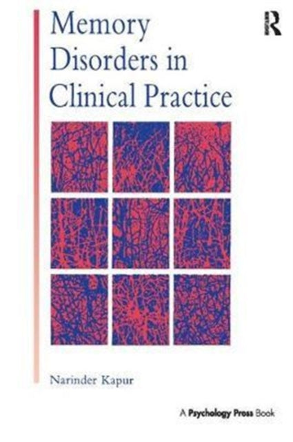Book cover of: Memory Disorders in Clinical Practice. By: Narinder Kapur